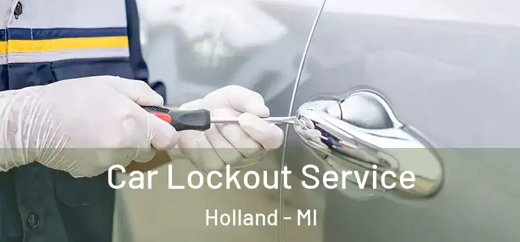Car Lockout Service Holland - MI