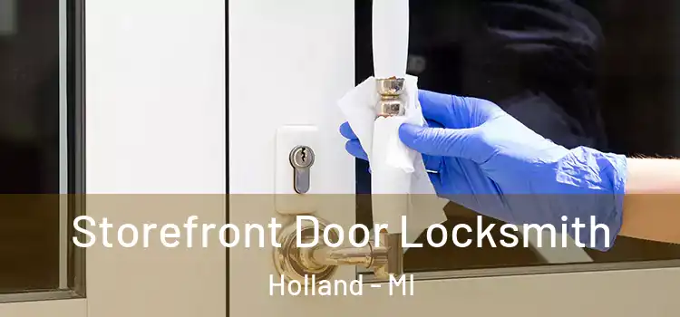Storefront Door Locksmith Holland - MI